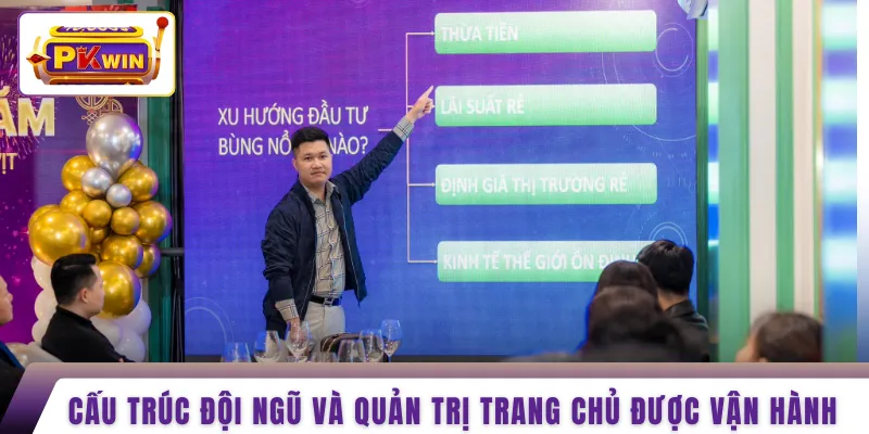 Cấu trúc đội ngũ và quản trị trang chủ được vận hành