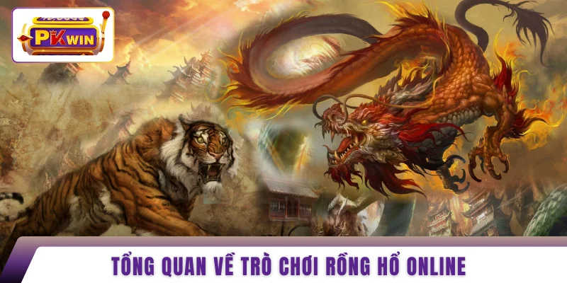 Tổng quan về trò chơi rồng hổ online